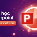 [CHIA SẺ] 3 khóa học Powerpoint miễn phí cao cấp